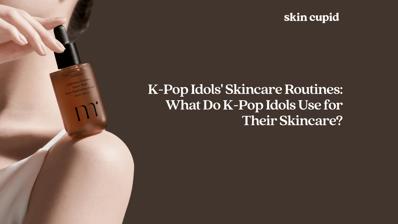 K-Pop Idols' Skincare Routines: What Do K-Pop Idols Use for Their Skincare? - Skin Cupid