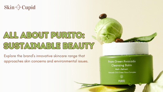 All About PURITO: Sustainable Skincare for Your Inner Beauty