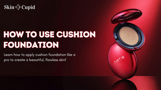 How to Use Cushion Foundation Like a Pro