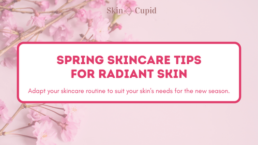 Spring Into Radiance: Refreshing Skincare Tips for the New Season